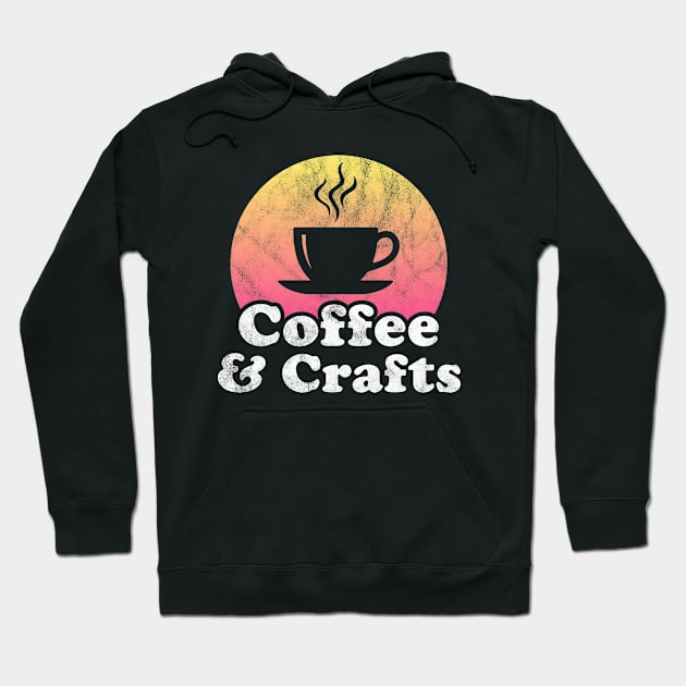 Coffee and Crafts Hoodie by JKFDesigns